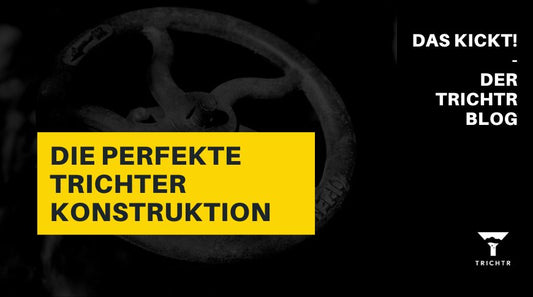 Die perfekte Trichter Konstruktion | TRICHTR Biertrichter