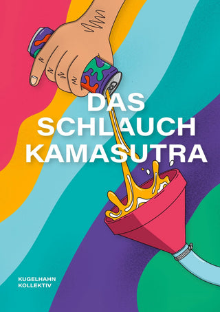 Schlauchkamasutra: Von der Theorie zur High Performance – mit Schlauch, Stil und der heiligen Schrift des Trichterns.